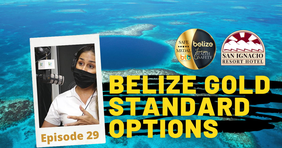 Belize is Open Gold Standard Hotels, Tours, and Transportation Options